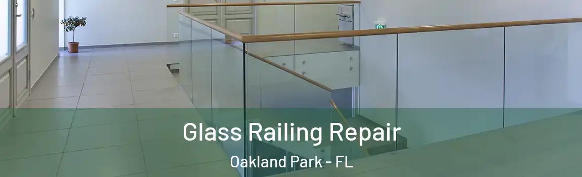  Glass Railing Repair Oakland Park - FL
