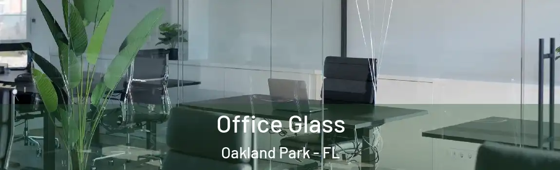  Office Glass Oakland Park - FL